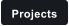 Projects